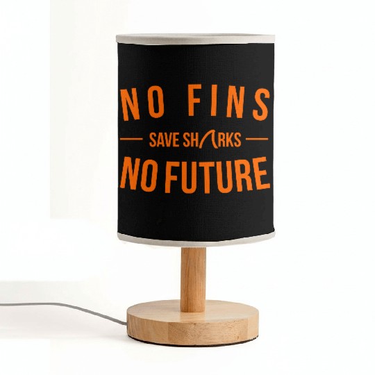 No Fins No Future Save Shark Fabric Lamps