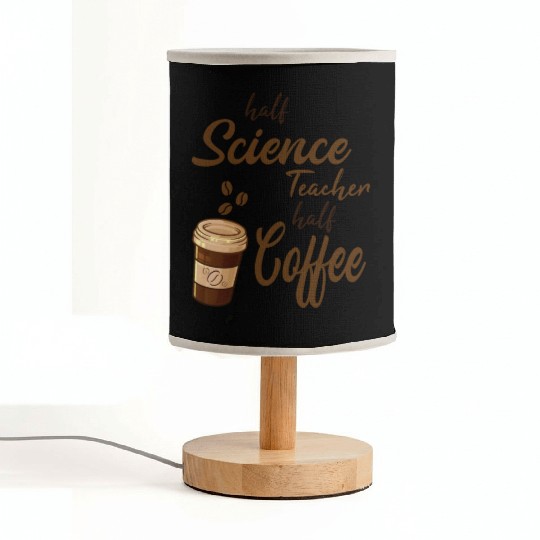Half Science Teacher Half Coffee Fabric Lamps