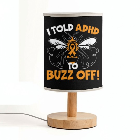 I Told ADHD To Buzz Off Embrace Neurodiversity Bee Fabric Lamps