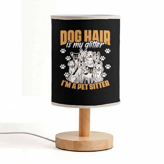 Dog Hair Is My Glitter Funny Animal Sitting For A Fabric Lamps