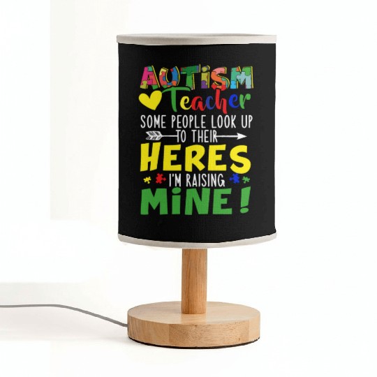 Autism Teacher Some People Look Up To Their Heroes Fabric Lamps