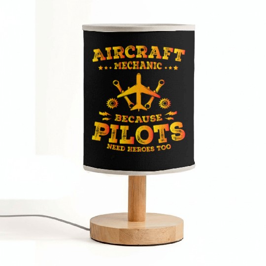 Aircraft Mechanic Because Pilots Need Heroes Too Fabric Lamps