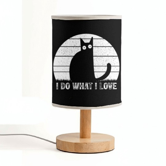 Cat Lover Funny Cat Meme I Do What I Love I Funny Fabric Lamps