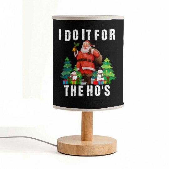 I Do It For The Ho's Funny Inappropriate Christmas Fabric Lamps