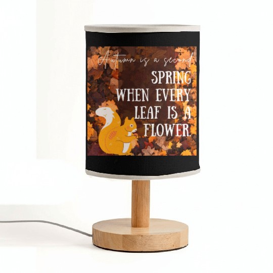 Autumn is a second spring when every leaf is a Fabric Lamps