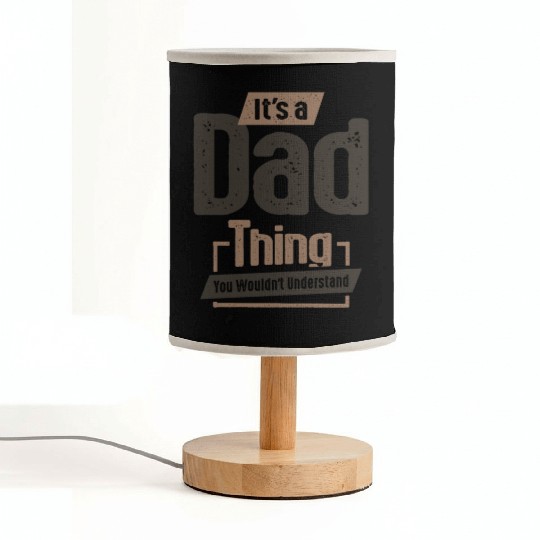 Mens It's a Dad Thing Funny Dad Grandpa Fabric Lamps