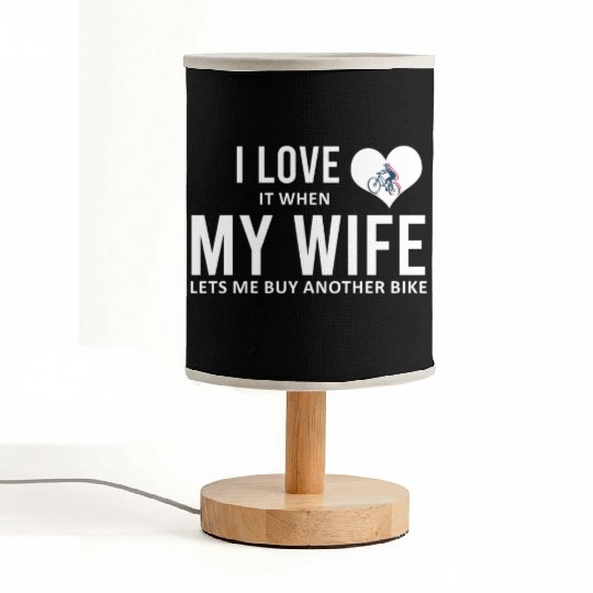 I Love It When My Wife Lets Me Buy Another Bike Fabric Lamps
