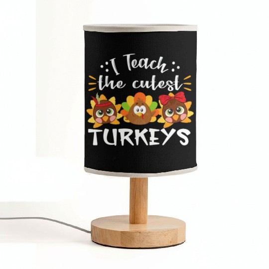 I Teach The Cutest Turkeys Teacher Thanksgiving Fabric Lamps