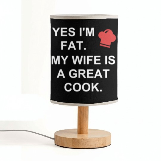 Funny Cooking Fabric Lamps My Wife Is A Great Cook Chef