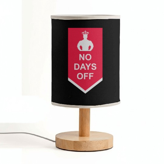 no days off quote Fabric Lamps