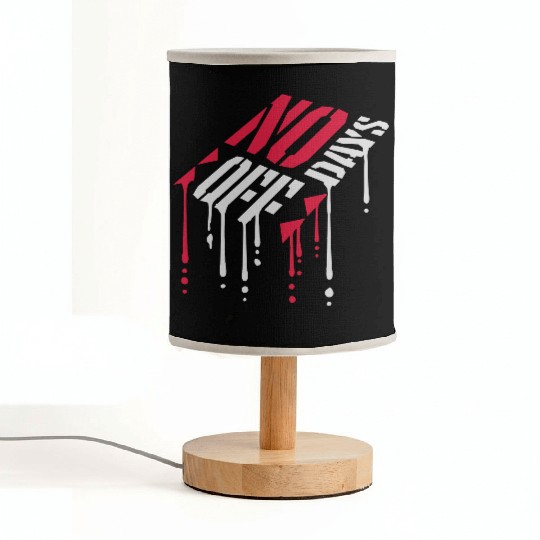 no days off quote Fabric Lamps