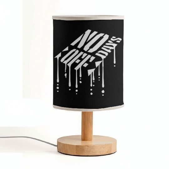 no days off quote Fabric Lamps