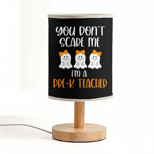 You Don't Scare Me I'm a Pre K Teacher Fabric Lamps