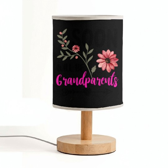 We Will Soon Become Grandparents, Be Grandparents Fabric Lamps