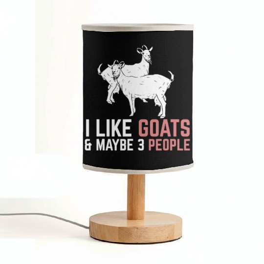 I Like Goats And Maybe 3 People Goat Fabric Lamps