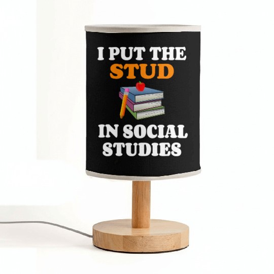 I Put Stud In Social Studies History Teacher Gift Fabric Lamps