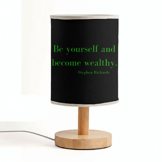 Be yourself and be wealthy - Stephen Richards Fabric Lamps
