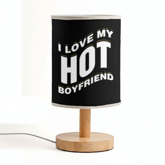 I Love My Hot Boyfriend Romantic Valentines Februa Fabric Lamps