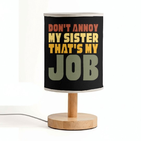 Don't Annoy My Sister That's My Job Fabric Lamps