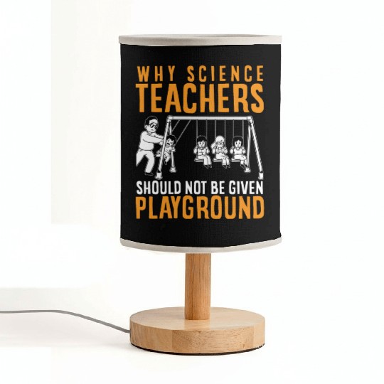 Science Teacher not given playground Fabric Lamps