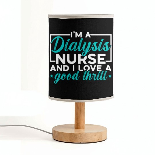 I'm A Dialysis Nurse And I Love A Good Thrill Fabric Lamps