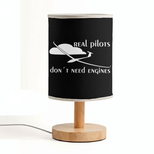 Real Pilots Dont Need Engine Glider Soaring Pilot Fabric Lamps