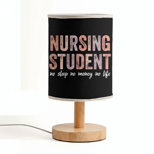 Nursing Student No Sleep No Money No Life Gift Fabric Lamps
