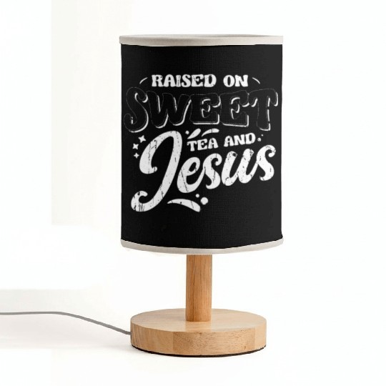 Raised on sweet tea and jesus - tea Fabric Lamps