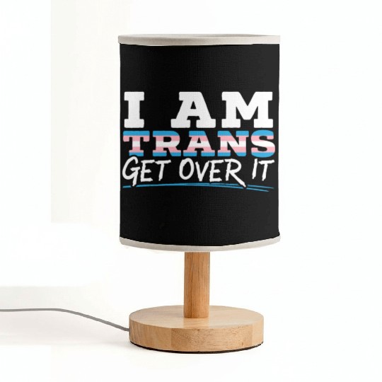 I Am Trans Get Over It LGBTQ Pride Transgender Fabric Lamps