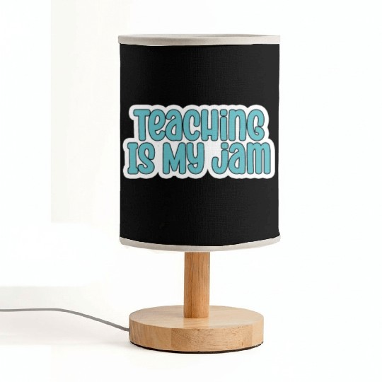 Teaching Is My Jam School Teacher Appreciation Fabric Lamps