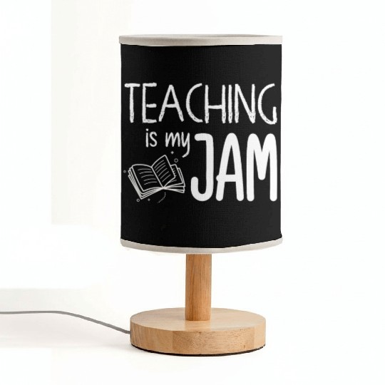 Teaching Is My Jam School Teacher Appreciation Fabric Lamps