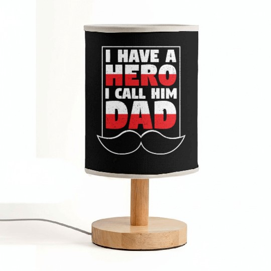 I Have A Hero I Call Him Dad Fabric Lamps