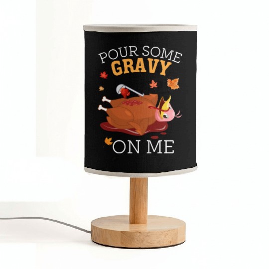 Pour Some Gravy on Me Happy Turkey Thanksgiving Fabric Lamps