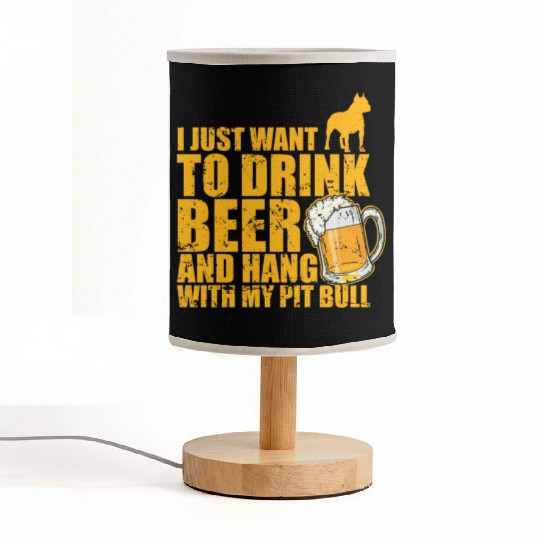 Just Drink Beer and Hang with my Pit Bull Fabric Lamps