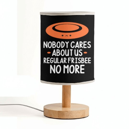 Nobody Cares About Us Regular Frisbee No More Fabric Lamps