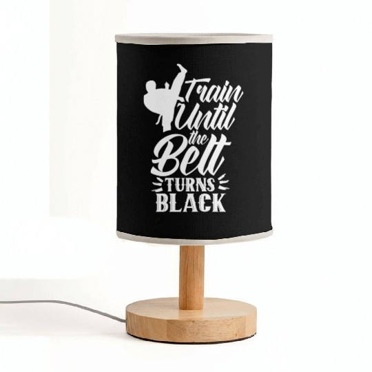 Train Until The Belt Turns Black Black Belt MMA Fabric Lamps