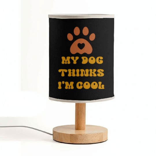 Crazy Dog Fabric Lamps Unisex-Adult My Dog Thinks Im C