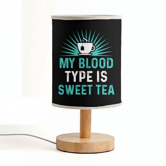 Funny Sweet Tea My Blood Type Is Sweet Tea Fabric Lamps