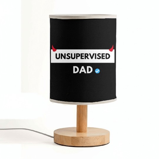 UNSUPERVISED DAD FUNNY CUTE DESIGN Fabric Lamps
