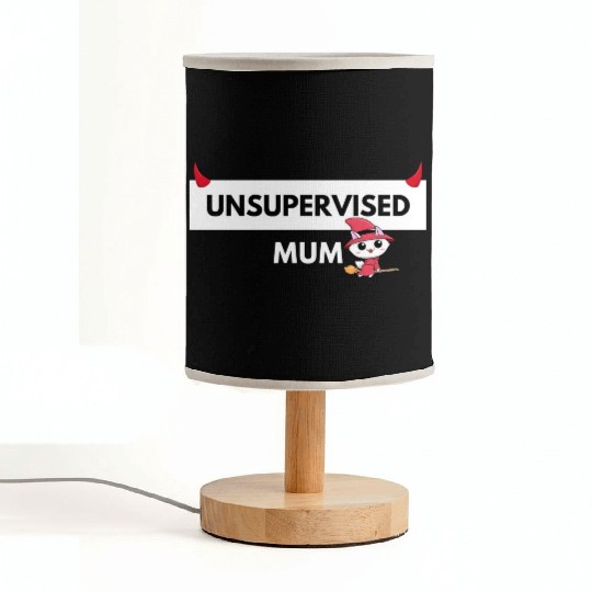 UNSUPERVISED MUM FUNNY CUTE DESIGN Fabric Lamps