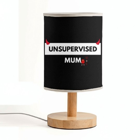 UNSUPERVISED MUM FUNNY CUTE DESIGN Fabric Lamps