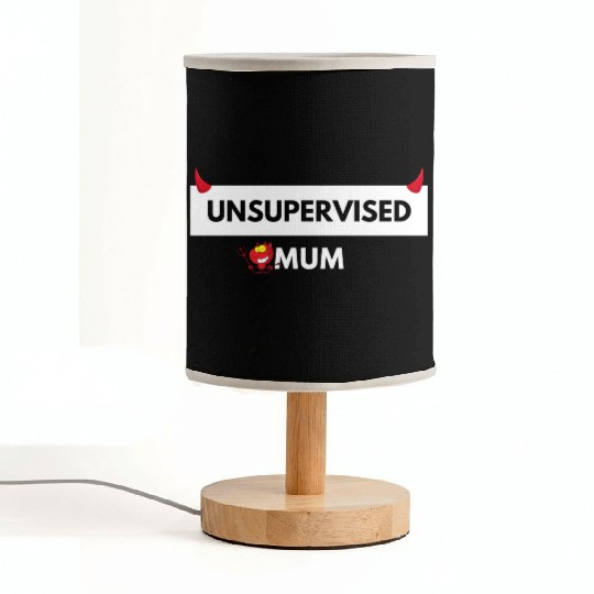 UNSUPERVISED MUM FUNNY CUTE DESIGN Fabric Lamps