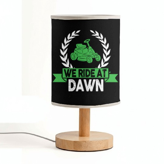 We Ride At Dawn Dad Lawn Mower Make Laugh Day Yard Fabric Lamps