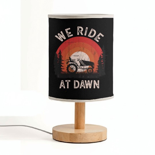 We Ride At Dawn Dad Lawn Mower Make Laugh Day Yard Fabric Lamps