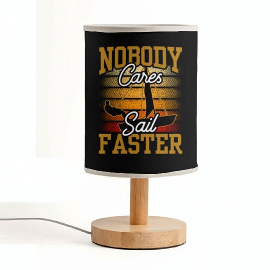 Nobody Cares Sail Faster Cute Motivation Sayings Fabric Lamps