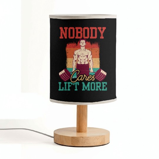 Nobody Cares Lift More Motivation Cute Sayings Fabric Lamps