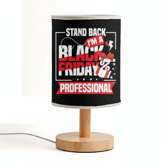 Stand Back I'm A Black Friday Professional Fabric Lamps