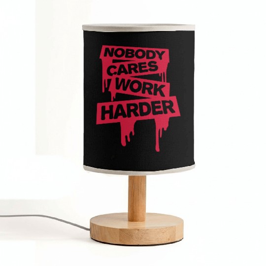 nobody cares work harder Fabric Lamps