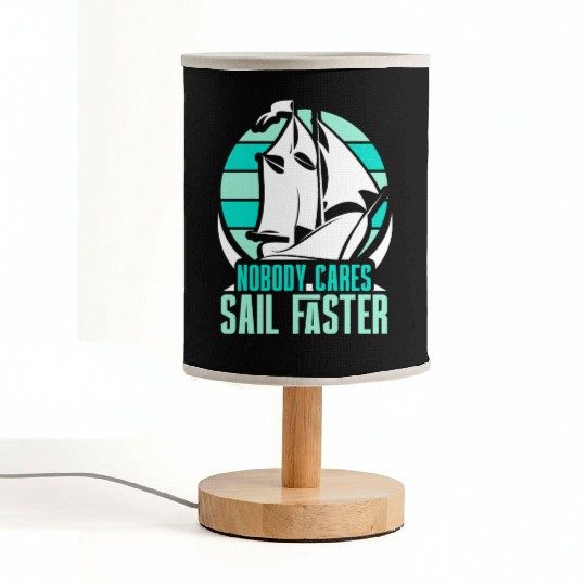 Nobody Cares Sail Faster Motivation Sayings Cute Fabric Lamps