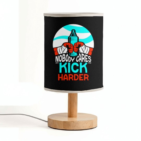 Nobody Cares Kick Harder Sayings Motivation Cute Fabric Lamps